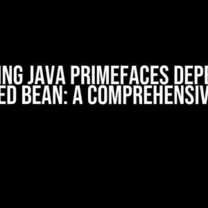 Mastering Java Primefaces Dependency Managed Bean: A Comprehensive Guide