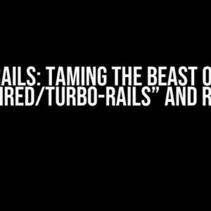 Rails: Taming the Beast of “@hotwired/turbo-rails” and Redirects